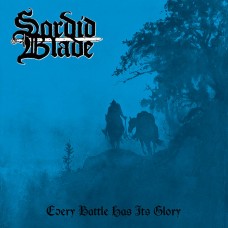 SORDID BLADE - Every Battle Has Its Glory (2022) CD